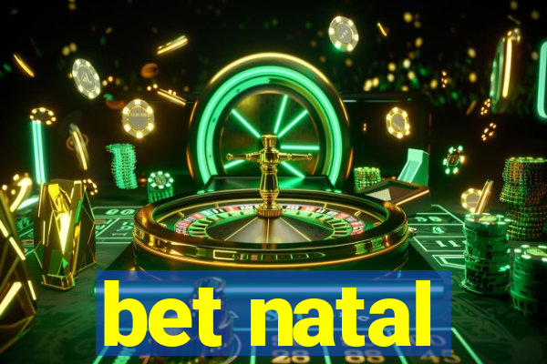 bet natal