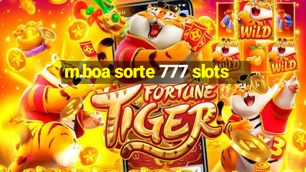 m.boa sorte 777 slots