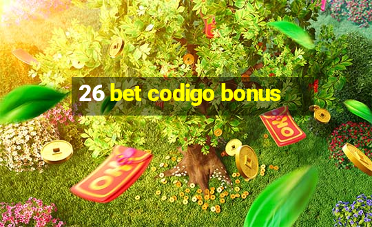 26 bet codigo bonus