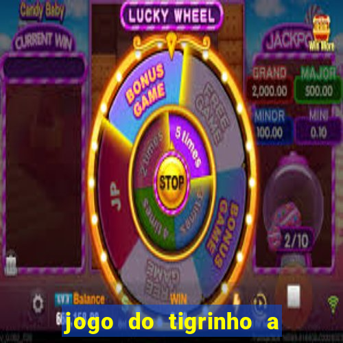 jogo do tigrinho a partir de 1 real