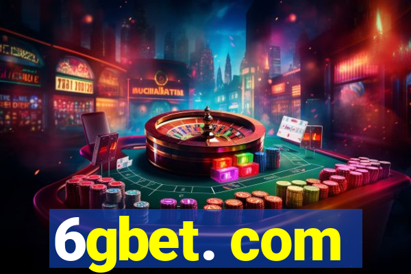 6gbet. com