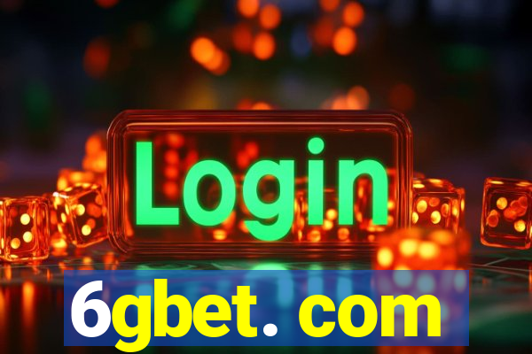 6gbet. com