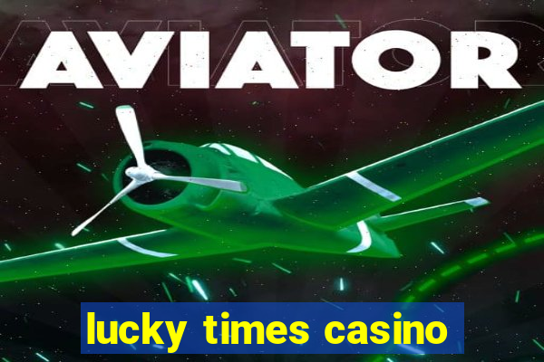 lucky times casino