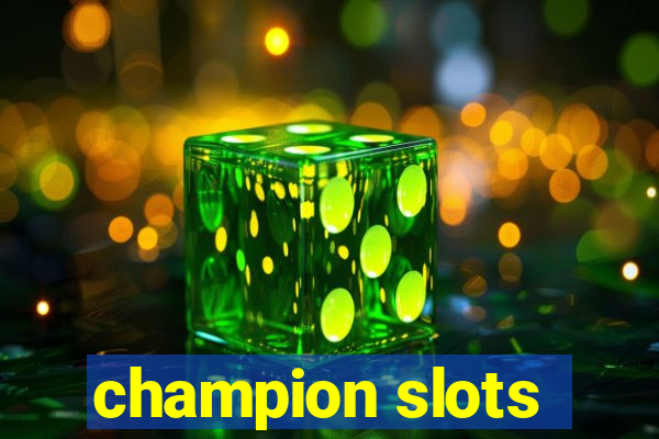 champion slots