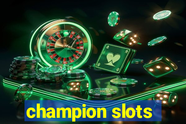 champion slots