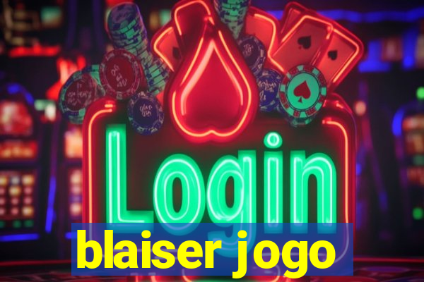 blaiser jogo