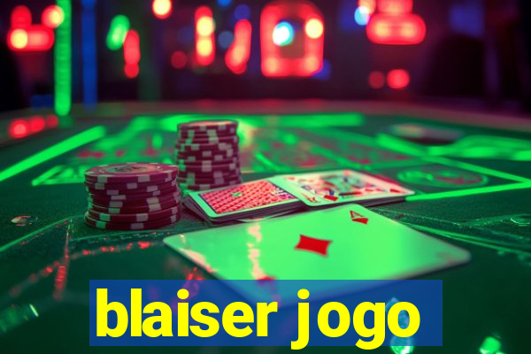 blaiser jogo