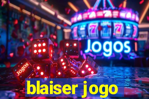 blaiser jogo