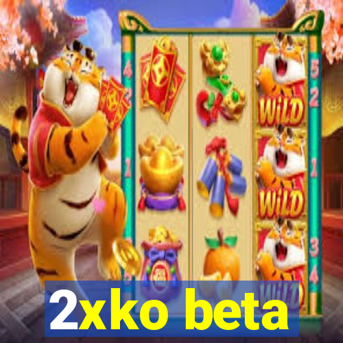 2xko beta