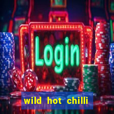 wild hot chilli reels slot