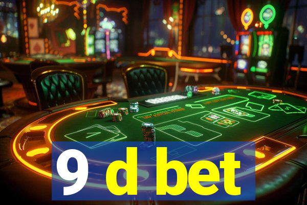 9 d bet