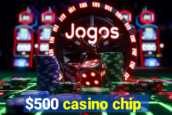 $500 casino chip