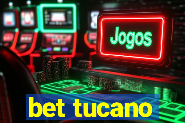 bet tucano