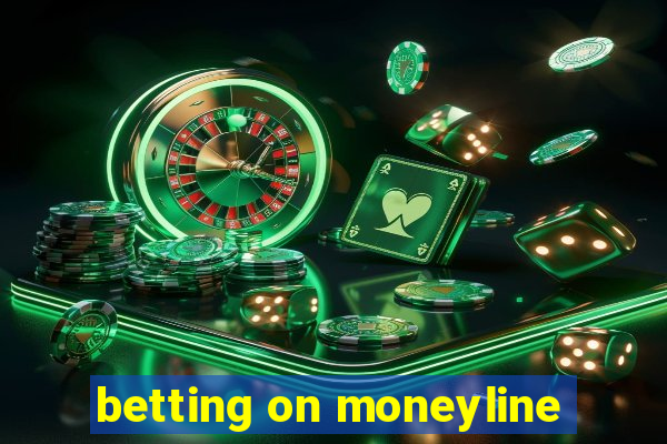 betting on moneyline