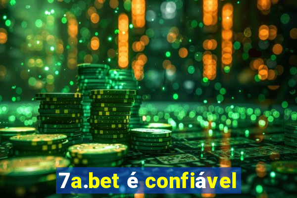 7a.bet é confiável