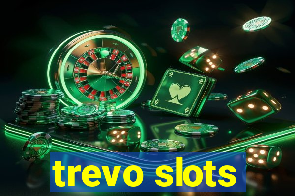 trevo slots