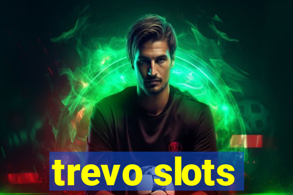 trevo slots