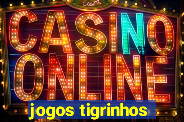 jogos tigrinhos