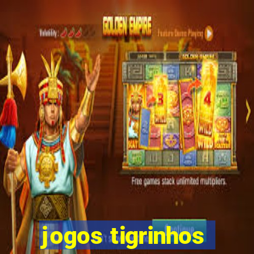 jogos tigrinhos