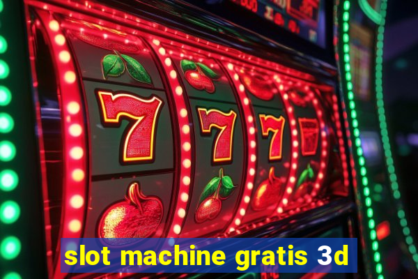 slot machine gratis 3d