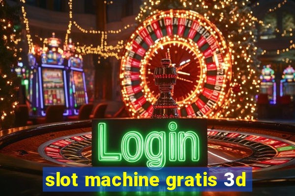 slot machine gratis 3d