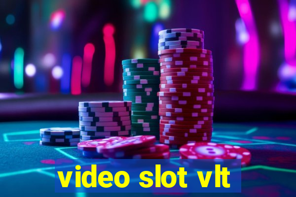 video slot vlt