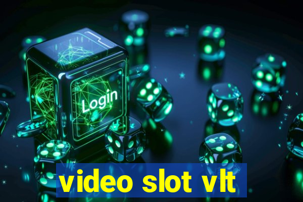 video slot vlt