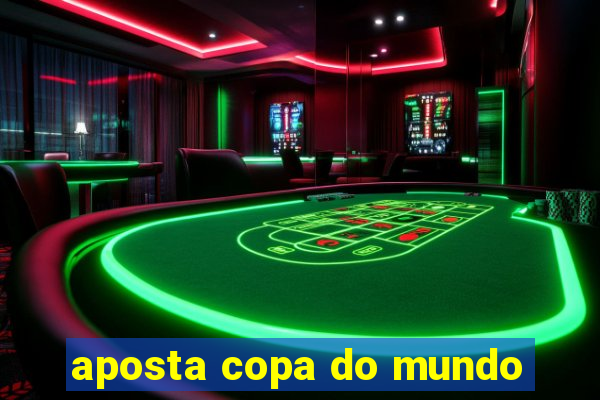 aposta copa do mundo