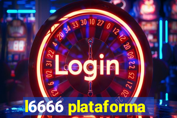 l6666 plataforma