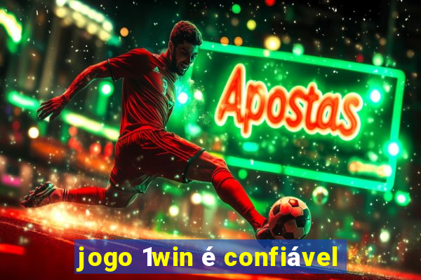 jogo 1win é confiável