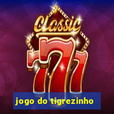 jogo do tigrezinho