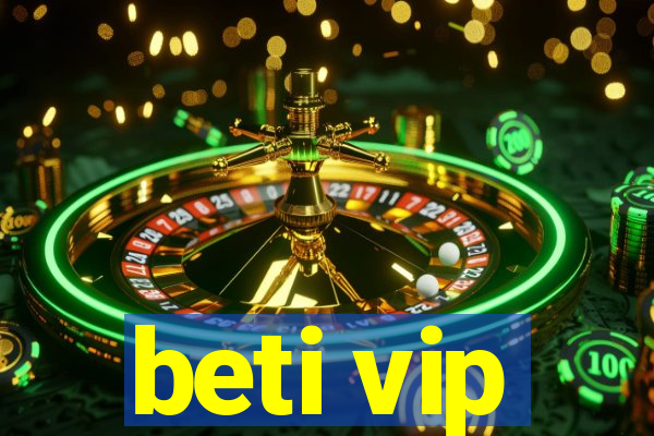 beti vip