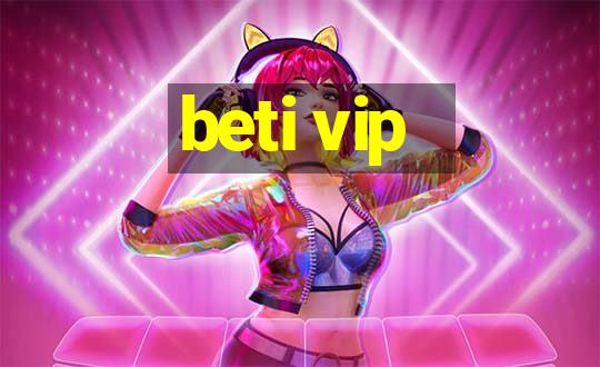 beti vip