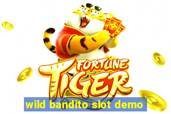 wild bandito slot demo