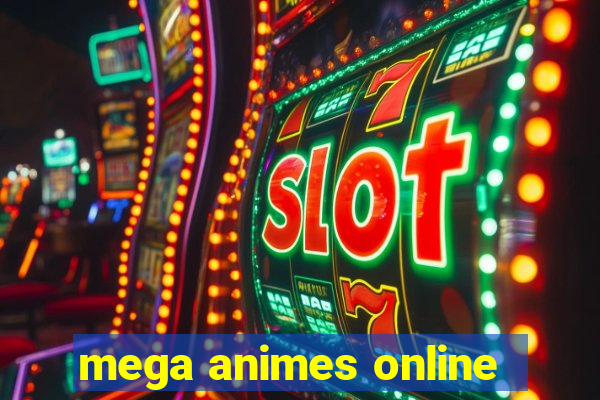 mega animes online