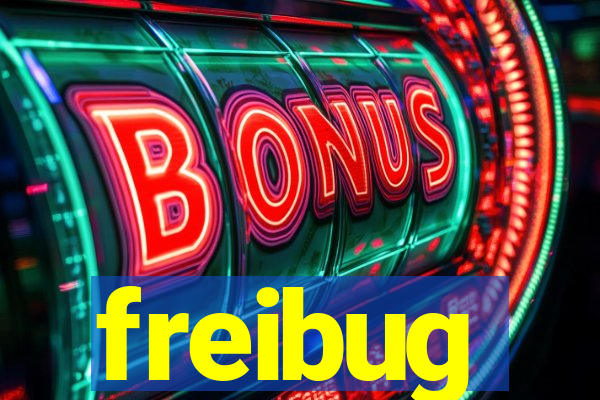 freibug