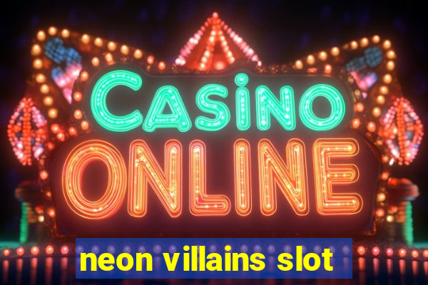 neon villains slot