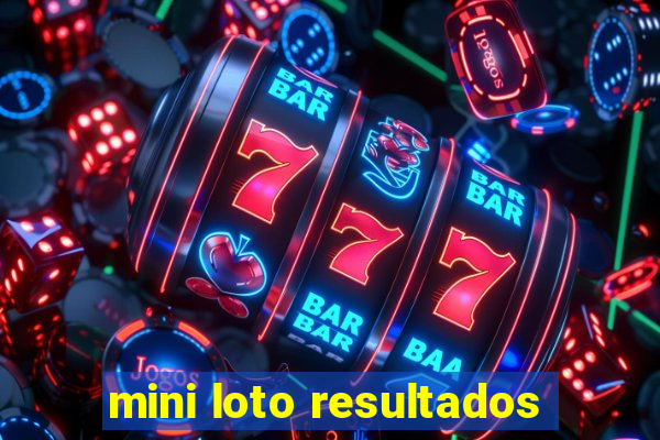 mini loto resultados