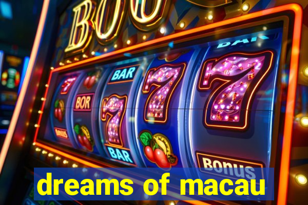 dreams of macau