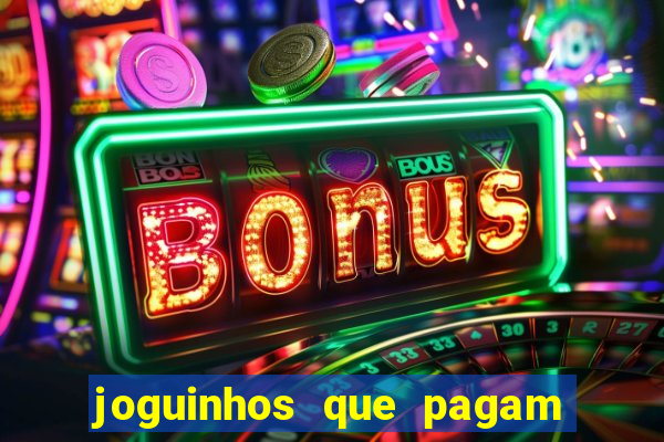 joguinhos que pagam para jogar