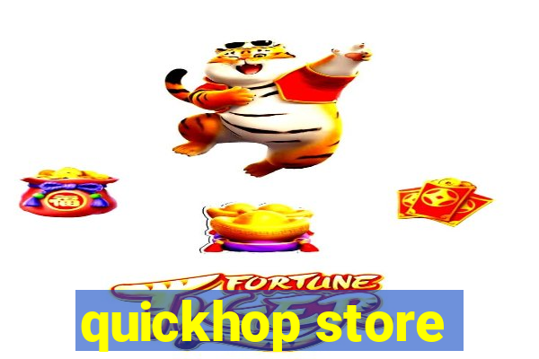 quickhop store