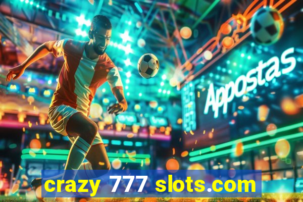 crazy 777 slots.com