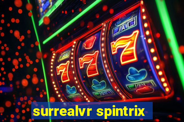 surrealvr spintrix