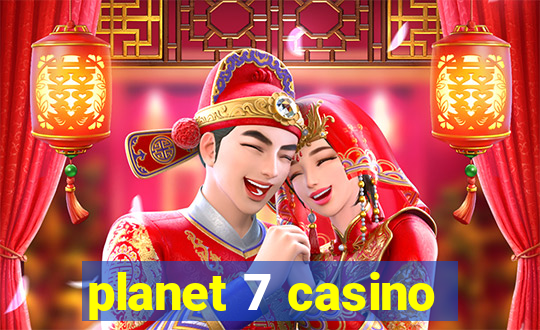 planet 7 casino