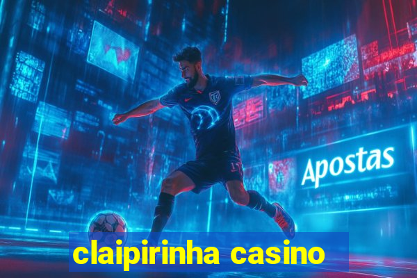 claipirinha casino