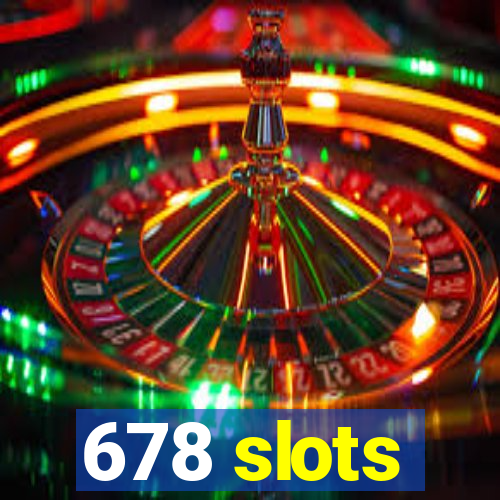 678 slots