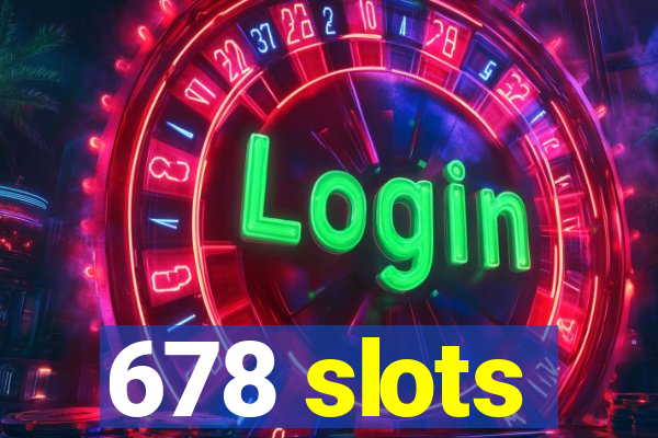 678 slots