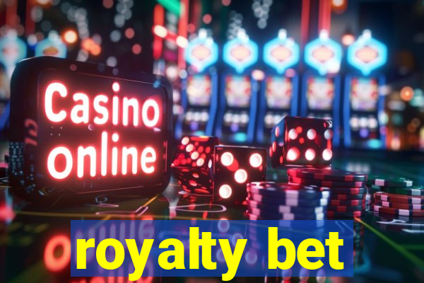 royalty bet