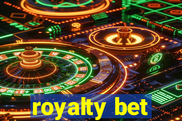 royalty bet