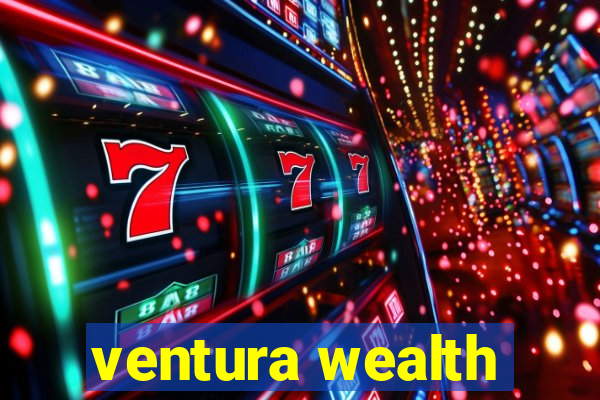 ventura wealth